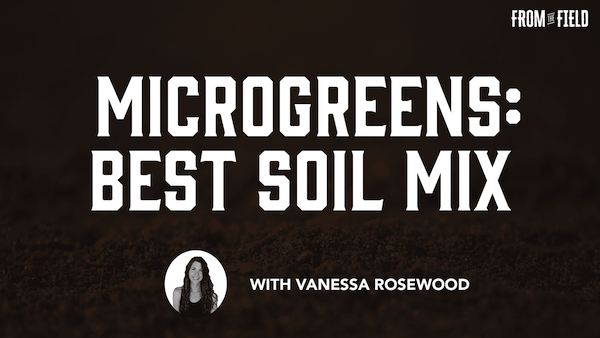 best microgreens soil mix