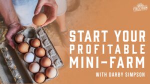 Start Your Profitable Mini Farm with Darby Simpson