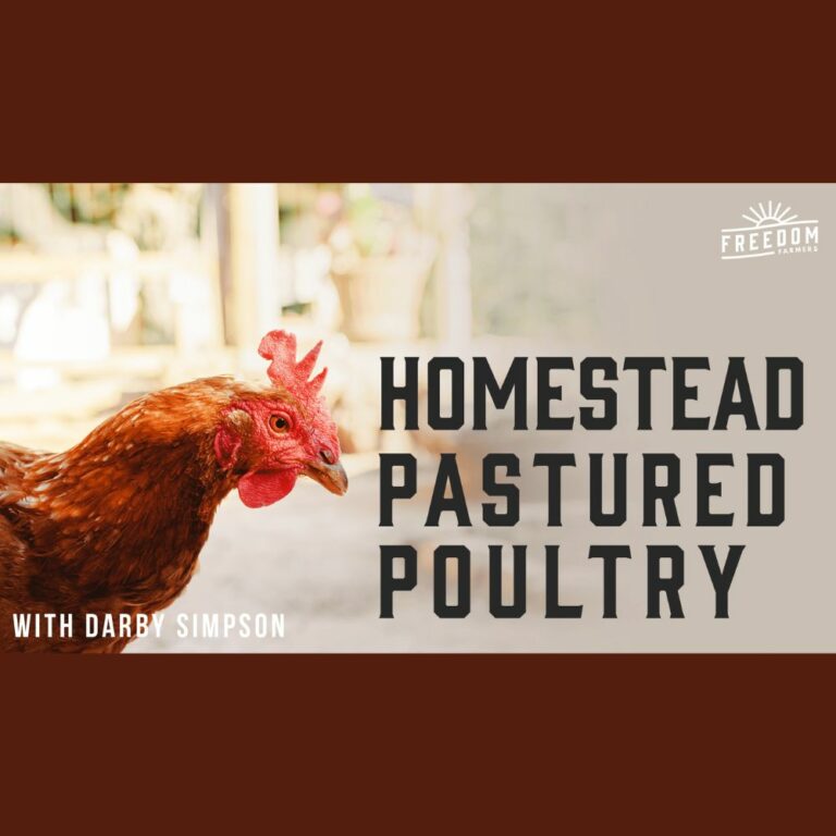 Homestead Pastured Poultry Freedom Farmers