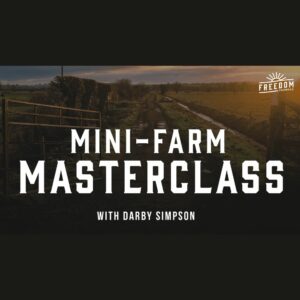 Mini-Farm Masterclass with Darby Simpson