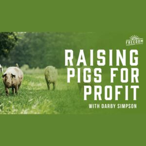 Raising Pigs For Profit with Darby Simpson