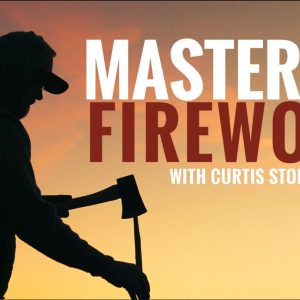 Mastering Firewood